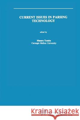 Current Issues in Parsing Technology Masaru Tomita 9781461367819 Springer - książka