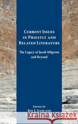 Current Issues in Priestly and Related Literature: The Legacy of Jacob Milgrom and Beyond Roy Gane Ada Taggar-Cohen Roy E. Gane 9781628371239 SBL Press - książka