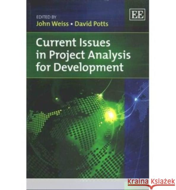 Current Issues in Project Analysis for Development John Weiss David Potts  9781781006443 Edward Elgar Publishing Ltd - książka