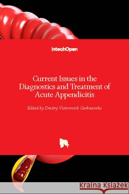 Current Issues in the Diagnostics and Treatment of Acute Appendicitis Dmitry Garbuzenko 9781789232967 Intechopen - książka