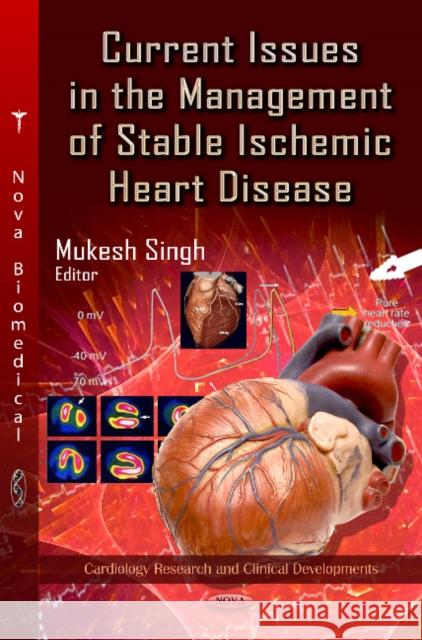 Current Issues in the Management of Stable Ischemic Heart Disease Mukesh Singh 9781624172038 Nova Science Publishers Inc - książka