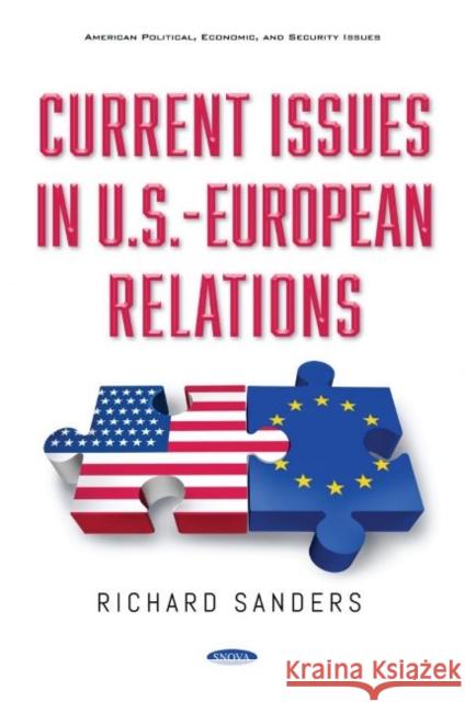 Current Issues in U.S.-European Relations Richard Sanders   9781536195774 Nova Science Publishers Inc - książka