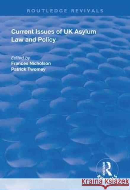 Current Issues of UK Asylum Law and Policy Frances Nicholson Patrick Twomey 9781138613423 Routledge - książka