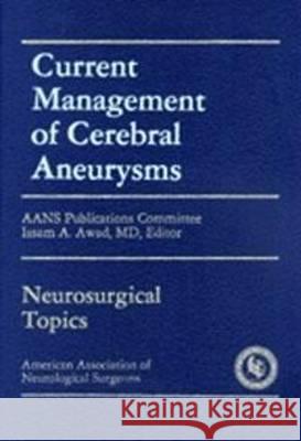 Current Management of Cerebral Aneurysms  9783131347510 American Association of Neurological Surgeons - książka