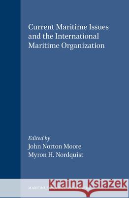 Current Maritime Issues and the International Maritime Organization Nordquist                                Myron H. Nordquist J. N. Moore 9789041112934 Kluwer Law International - książka