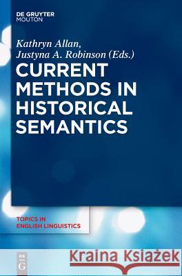 Current Methods in Historical Semantics  9783110252880 De Gruyter Mouton - książka