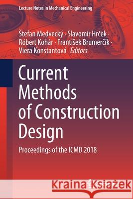 Current Methods of Construction Design: Proceedings of the ICMD 2018 Medvecký, Stefan 9783030331450 Springer - książka