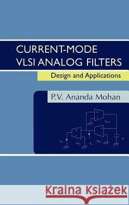 Current-Mode VLSI Analog Filters: Design and Applications Mohan, P. V. Ananda 9780817642778 Springer - książka