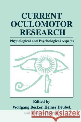 Current Oculomotor Research: Physiological and Psychological Aspects Becker, Wolfgang 9780306460494 Kluwer Academic Publishers - książka