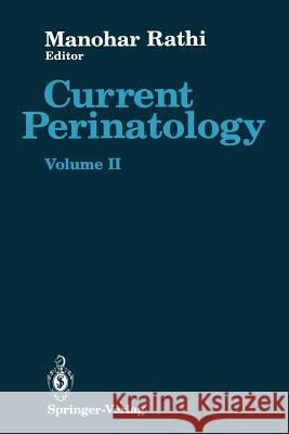 Current Perinatology: Volume II Rathi, Manohar 9781461279907 Springer - książka