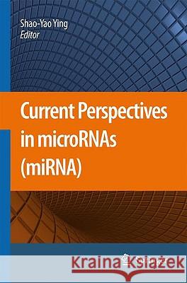 Current Perspectives in MicroRNAs (MiRNA) Ying, Shao-Yao 9781402085321 Springer - książka