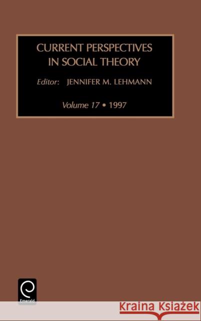 Current Perspectives in Social Theory Jennifer M. Lehmann 9780762302369 Emerald Publishing Limited - książka