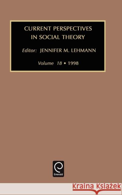 Current Perspectives in Social Theory Jennifer M. Lehmann 9780762304165 Emerald Publishing Limited - książka