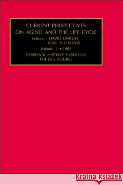 Current Perspectives on Aging and the Life Cycle, Volume 3: Personal History Through the Life Course Unruh, Gail 9780892327393 JAI Press - książka