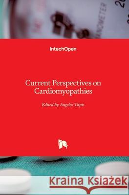 Current Perspectives on Cardiomyopathies Angelos Tsipis 9781789237221 Intechopen - książka