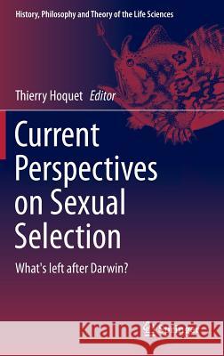 Current Perspectives on Sexual Selection: What's Left After Darwin? Hoquet, Thierry 9789401795845 Springer - książka