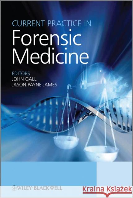 Current Practice in Forensic Medicine John Gall 9780470744871  - książka