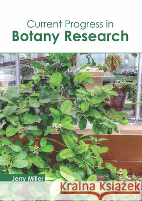 Current Progress in Botany Research Jerry Miller 9781641161060 Callisto Reference - książka