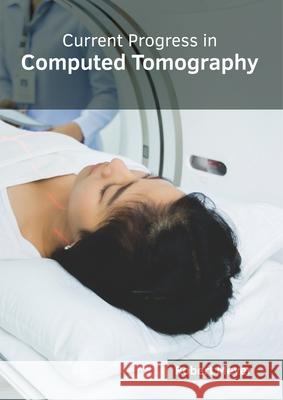 Current Progress in Computed Tomography Robert Meyer 9781632415790 Hayle Medical - książka