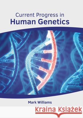 Current Progress in Human Genetics Mark Williams 9781639272457 American Medical Publishers - książka