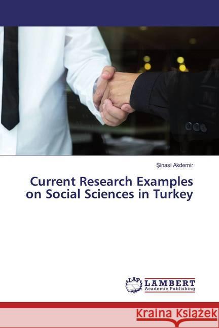 Current Research Examples on Social Sciences in Turkey Akdemir, Sinasi 9786200277329 LAP Lambert Academic Publishing - książka