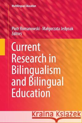 Current Research in Bilingualism and Bilingual Education Piotr Romanowski Malgorzata Jedynak 9783030064259 Springer - książka