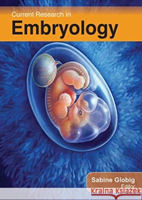 Current Research in Embryology Sabine Globig 9781774632239 Apple Academic Press - książka