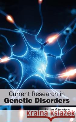 Current Research in Genetic Disorders Luke Stanton 9781632411044 Hayle Medical - książka
