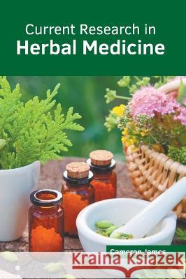 Current Research in Herbal Medicine Cameron James 9781639891368 States Academic Press - książka