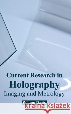 Current Research in Holography: Imaging and Metrology Wynne Davis 9781632381118 NY Research Press - książka