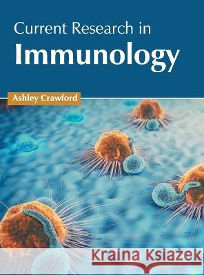 Current Research in Immunology Ashley Crawford 9781639891382 States Academic Press - książka