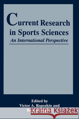 Current Research in Sports Sciences Rogozkin                                 Victor A. Rogozkin R. Maughan 9780306453199 Kluwer Academic Publishers - książka