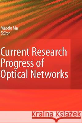 Current Research Progress of Optical Networks Maode Ma 9781402098888 Springer - książka