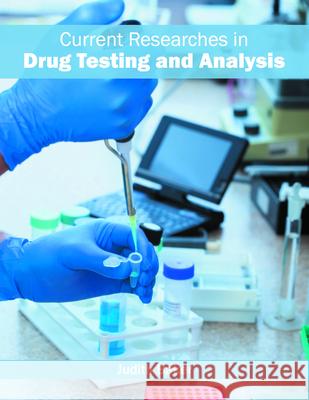 Current Researches in Drug Testing and Analysis Judith Baker 9781682862278 Syrawood Publishing House - książka