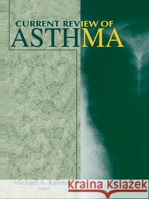 Current Review of Asthma Michael A. Kaliner 9781475708103 Current Medicine - książka