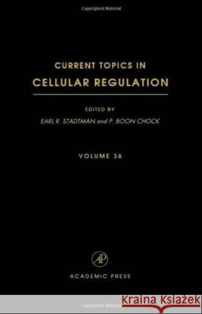 Current Topics in Cellular Regulation: Volume 35 Stadtman, Earl R. 9780121528355 Academic Press - książka