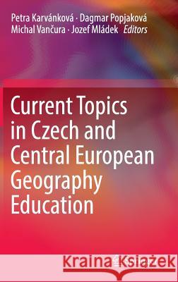 Current Topics in Czech and Central European Geography Education Petra Karvankova Dagmar Popjakova Michal Va 9783319436135 Springer - książka