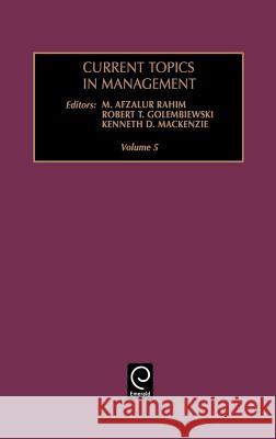 Current Topics in Management Robert T. Golembiewski, Kenneth D. Mackenzie, M. Afzalur Rahim 9780762306749 Emerald Publishing Limited - książka