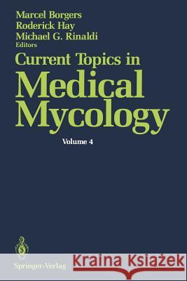 Current Topics in Medical Mycology Marcel Borgers Roderick Hay Michael G. Rinaldi 9781461276579 Springer - książka