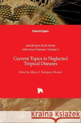 Current Topics in Neglected Tropical Diseases Alfonso J. Rodriguez-Morales 9781789238891 IntechOpen - książka