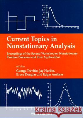 Current Topics in Nonstationary Analysis - Proceedings of the Second Workshop on Nonstationary Random Processes and Their Applications George Trevino Jay Hardin Bruce Douglas 9789810227036 World Scientific Publishing Company - książka