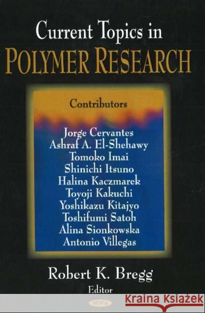 Current Topics in Polymer Research Robert K Bregg 9781594544378 Nova Science Publishers Inc - książka