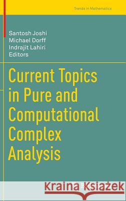 Current Topics in Pure and Computational Complex Analysis Santosh Joshi Michael Dorff Indrajit Lahiri 9788132221128 Birkhauser - książka