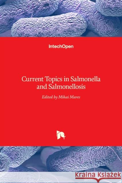 Current Topics in Salmonella and Salmonellosis Mihai Mares   9789535130659 Intechopen - książka