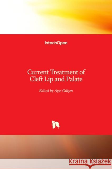 Current Treatment of Cleft Lip and Palate G 9781838800130 Intechopen - książka