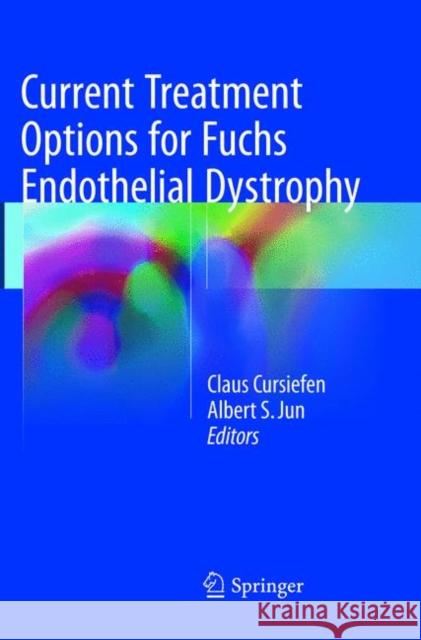 Current Treatment Options for Fuchs Endothelial Dystrophy  9783319827179 Springer - książka