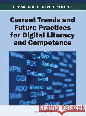 Current Trends and Future Practices for Digital Literacy and Competence Antonio Cartelli 9781466609037 Information Science Reference - książka