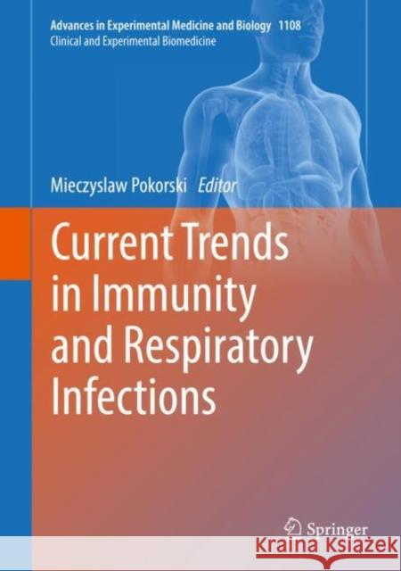 Current Trends in Immunity and Respiratory Infections Mieczyslaw Pokorski 9783030016340 Springer - książka