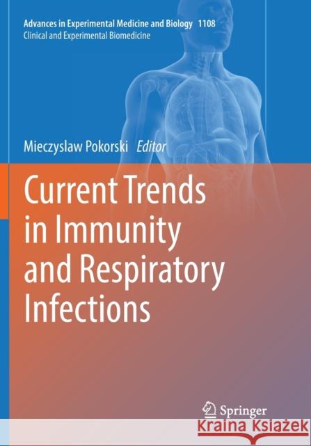 Current Trends in Immunity and Respiratory Infections Mieczyslaw Pokorski 9783030131890 Springer - książka