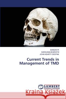 Current Trends in Management of TMD Sangavi R Saravana Bharathi John Hearty Deepak 9786203464405 LAP Lambert Academic Publishing - książka